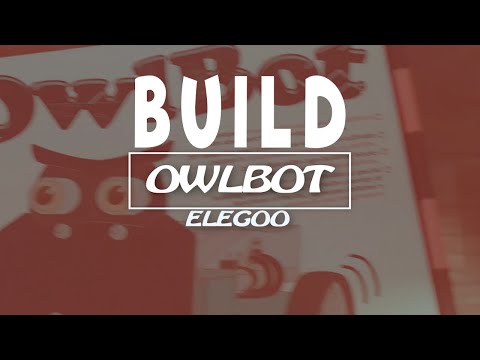 ELEGOO OWLBOT Smart Robotic Car Kit - Ultimate User Guide 2021 BUILD VIDEO Part 1 #ELEGOO #ROBOT