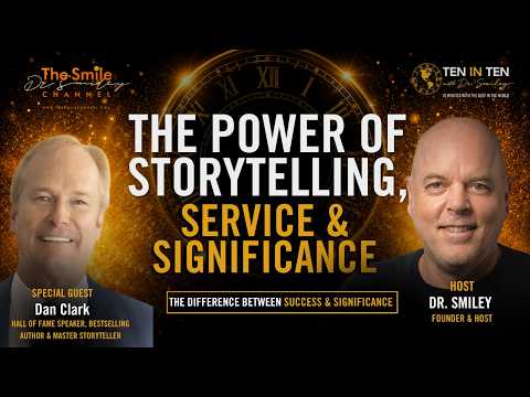 Storytelling, Significance & Living Beyond Success | 10 in 10 with Dr. Smiley
