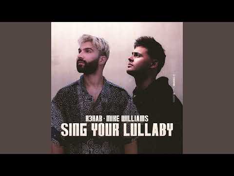 R3HAB x Mike Williams - Sing Your Lullaby (Extended Version) [FREE DOWNLOAD]