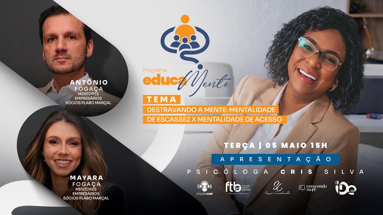 DESTRAVANDO A MENTE: MENTALIDADE DE ESCASSEZ X MENTALIDADE DE ACESSO - ANTÔNIO E MAYARA FOGAÇA
