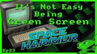 It's Not Easy Being Green Screen Ep23 - Space Harrier