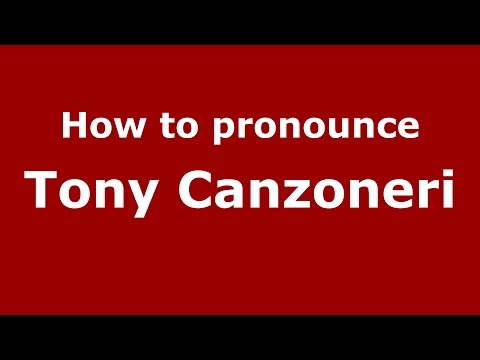 How to pronounce Tony Canzoneri (Italian/Italy)  - PronounceNames.com