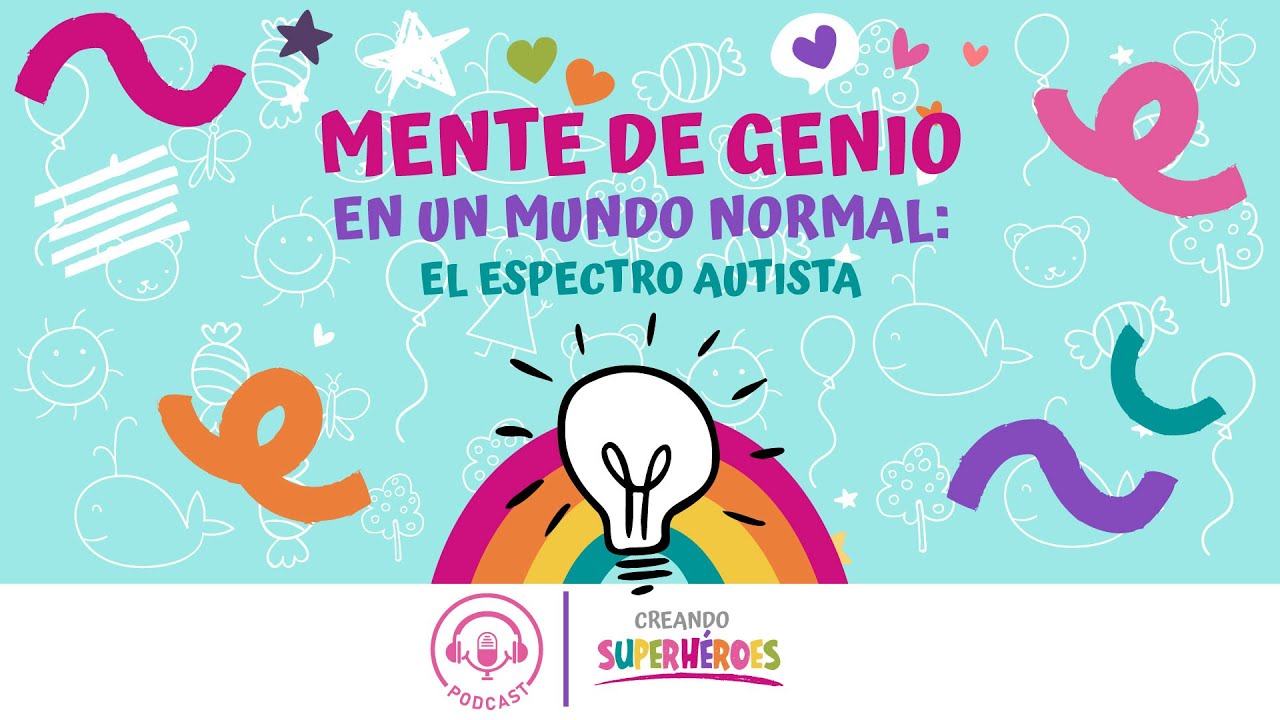 Mente de genio en un mundo normal: el Espectro Autista | Creando Superhéroes