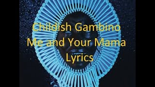 Childish Gambino - Me and Your Mama - Lyrics