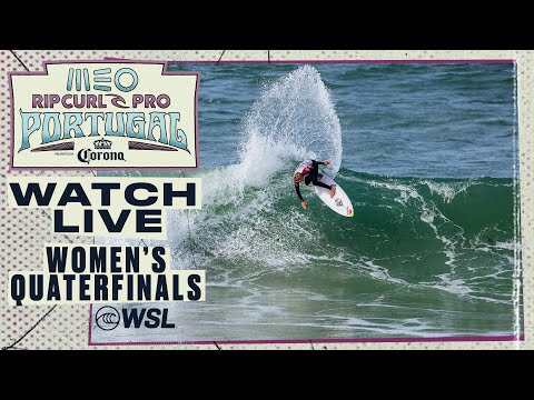 WATCH LIVE MEO Rip Curl Pro Portugal presented by Corona 2024 - Women's Quarterfinals