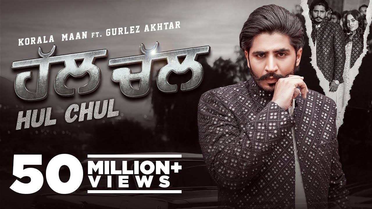 Hul Chul Lyrics by Korala Maan Ft Gurlez Akhtar | spacelyrics