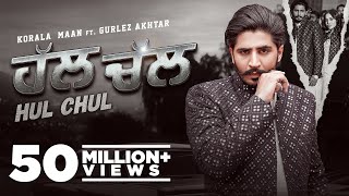 Hul Chul (Official Video) Korala Maan Ft Gurlez Ak