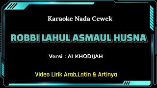 Download lagu ROBBI LAHUL ASMAUL HUSNA (AI KHODIJAH) Karaoke Nada Cewek mp3 Download lagu ROBBI LAHUL ASMAUL HUSNA (AI KHODIJAH) Karaoke Nada Cewek mp3