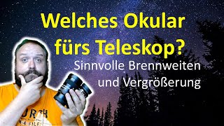Okulare, Brennweiten und Vergrößerung am Teleskop | Teleskop-Einsteiger | Astronomie für Anfänger