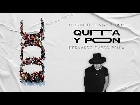 Alex Zurdo x Funky x Redimi2   Quita y Pon Bernardo Basso Remix