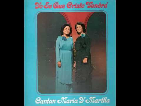 Yo se que Cristo vendrá  -  María y Martha Bonilla.