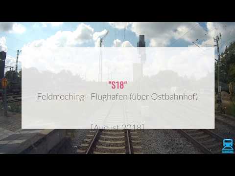 [Führerstandsmitfahrt 2018] S-Bahn München * "S18" Feldmoching - Flughafen (über Ostbahnhof)