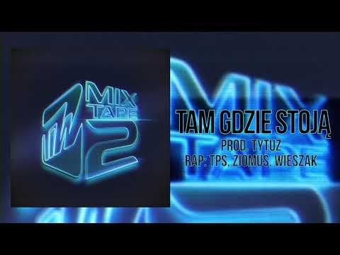 TiW Mixtape 2 - Tam gdzie stoją prod. Tytuz (TPS, Ziomuś, Wieszak)