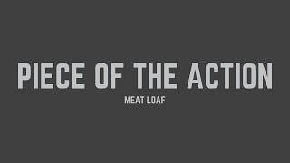 Meat Loaf - Piece of the Action (Lyrics)