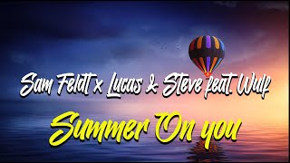 Sam Feldt x Lucas &amp; Steve feat. Wulf - Summer On You(Lyrics)