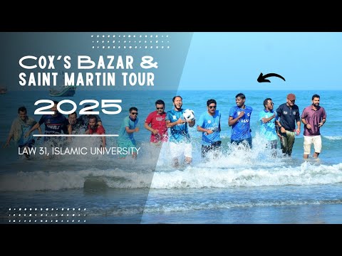 Cox's Bazar & Saint Martin Tour 2025 || LAW 31 IU 🏖️💙Song : Mon Chay Mon Chay | Daruchini Dip