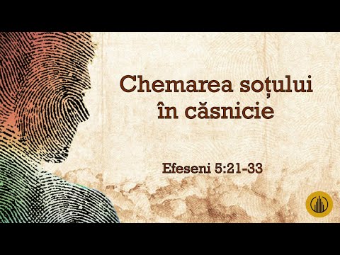 Betuel Vararu - Chemarea soțului în căsnicie - Efeseni 5:21-33