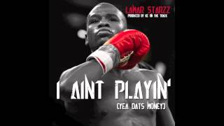 LAMAR STARZZ - I AIN'T PLAYIN (PROD. KE ON THE TRACK)