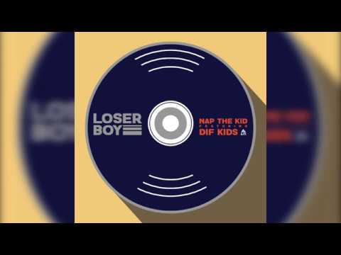 NAP THE KID - 'LOSERBOY' (Ft. DIF KIDS)