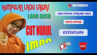 Download lagu LAGU ACEH - KERINDUAN - CUT NURUL IMAN mp3