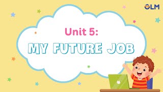 Unit 5: My future job - Tiếng Anh 5 (Global Success) [OLM.VN]