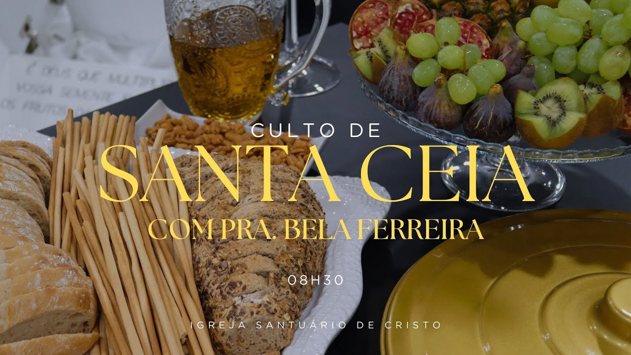 Culto Santa Ceia | 8:30H | Pra. Isabel Ferreira