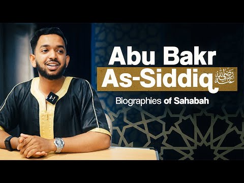 The Biography of Abu Bakr As-Siddiq (RA) | Abutorab Islam