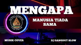 Download lagu MENGAPA MANUSIA TIADA SAMA || STYLE DANGDUT SLOW || MUSIK COVER mp3