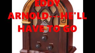 EDDY ARNOLD   HE&#39;LL HAVE TO GO