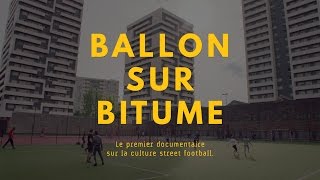 Ballon sur Bitume, le premier documentaire sur la culture street football