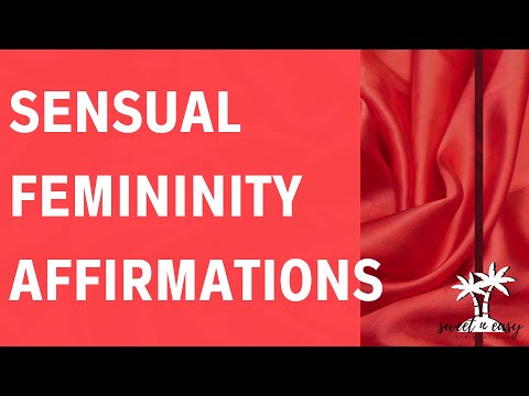 Sensual Femininity - Sensual Woman Affirmations