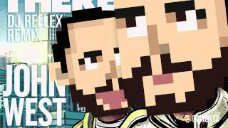 &quot;Already There&quot; John West feat. Big Sean (DJ Reflex Remix)