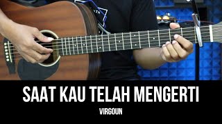 Download lagu Saat Kau Telah Mengerti - Virgoun | Tutorial Chord Gitar Mudah dan Lirik mp3