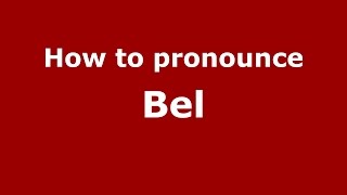 How to pronounce Bel