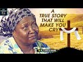 This Touching True Life Story Will Move You To Tears To Praise God Almighty - A Nigerian Movie