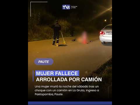 🚨 #Azuay: Una mujer falleció tras ser arrollada por un camión sector La Gruta en Paute.