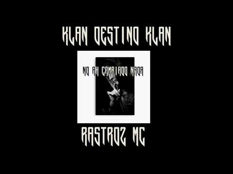 NO AH CAMBIADO NADA - RASTROZ MC prod. #KLANDESTINOKLAN