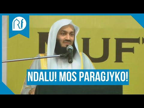 Ndalu! Mos paragjyko ᴴᴰ (Video shumë domethënëse)┇ Fjalim i fuqishëm nga Mufti Menk┇ Realiteti Islam