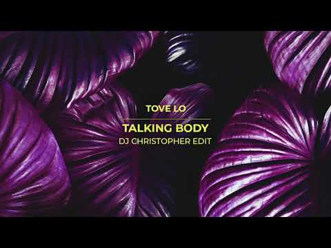 Tove Lo - Talking Body (DJ Christøpher Edit)