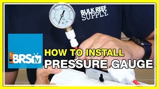 Installing a Reverse Osmosis Pressure Gauge - BRStv How-To