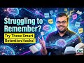 Struggling to Remember Anything? - Genius Memory Retention Tricks | Smarter Ways to Retain & Recall
