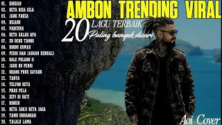 Download lagu (Menyentuh Hati) 😭 KUMPULAN LAGU AMBON Terhits 2026 Lagu Ambon Terbaik & Paling Banyak Dicari mp3