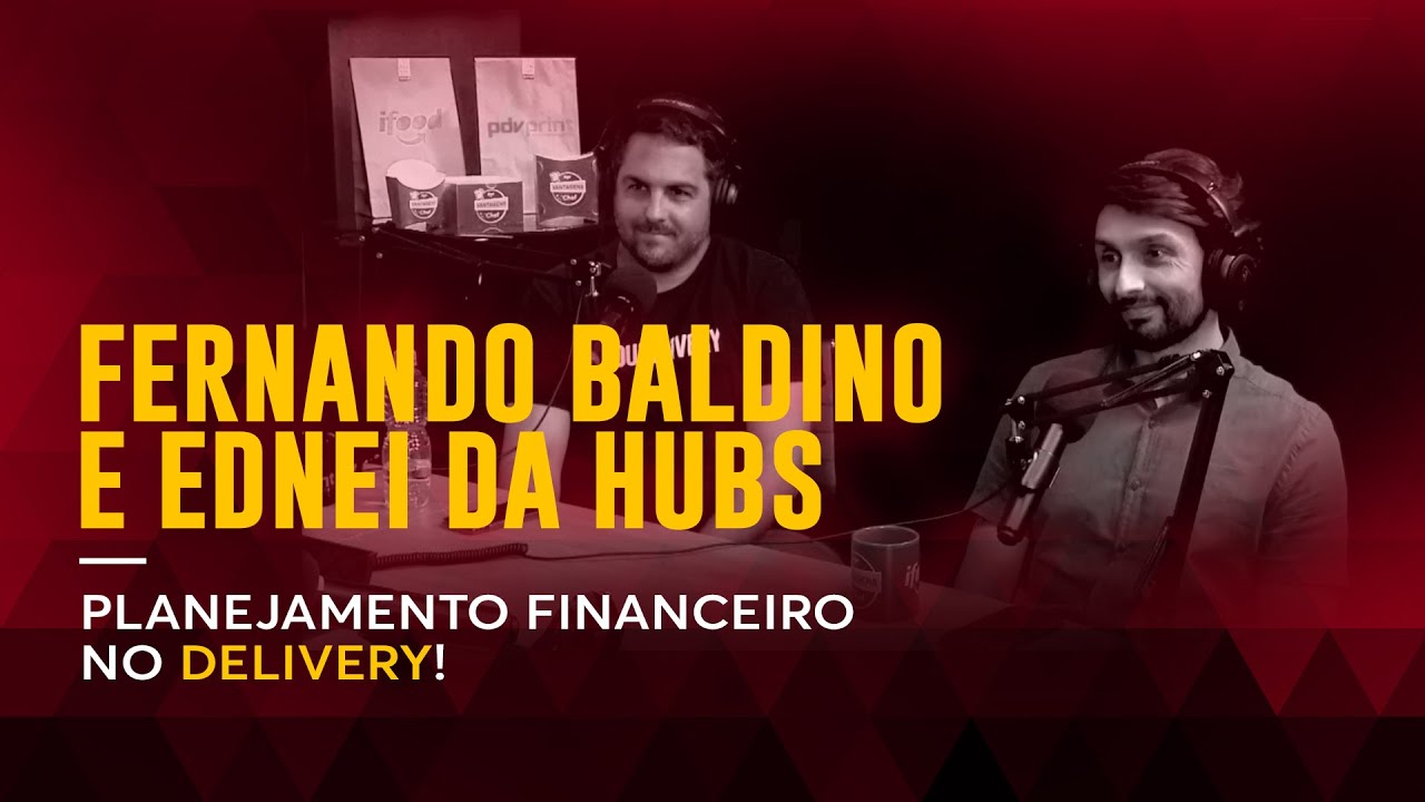Ep06 | Fernando Baldino e Ednei - Como fazer a precificação e tributação de um delivery?