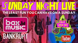 BAX MUSIC GOES BANKRUPT:  Sunday Night Live