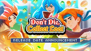 Watch and explore about Don't Die, Collect Loot