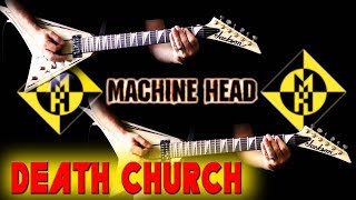 Machine Head - Death Church FULL Guitar Cover