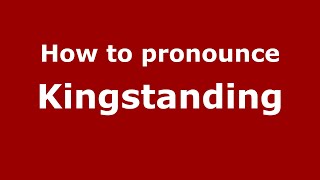 How to pronounce Kingstanding