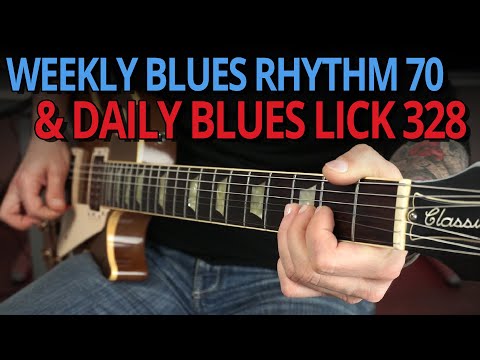 Daily Blues Lick 328 & Weekly Blues Rhythm 70