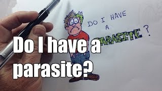 Do I have a parasite?