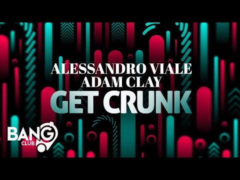 ALESSANDRO VIALE, ADAM CLAY - Get Crunk